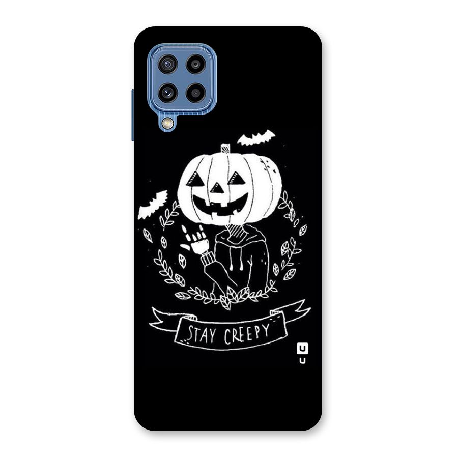 Stay Creepy Back Case for Galaxy M32