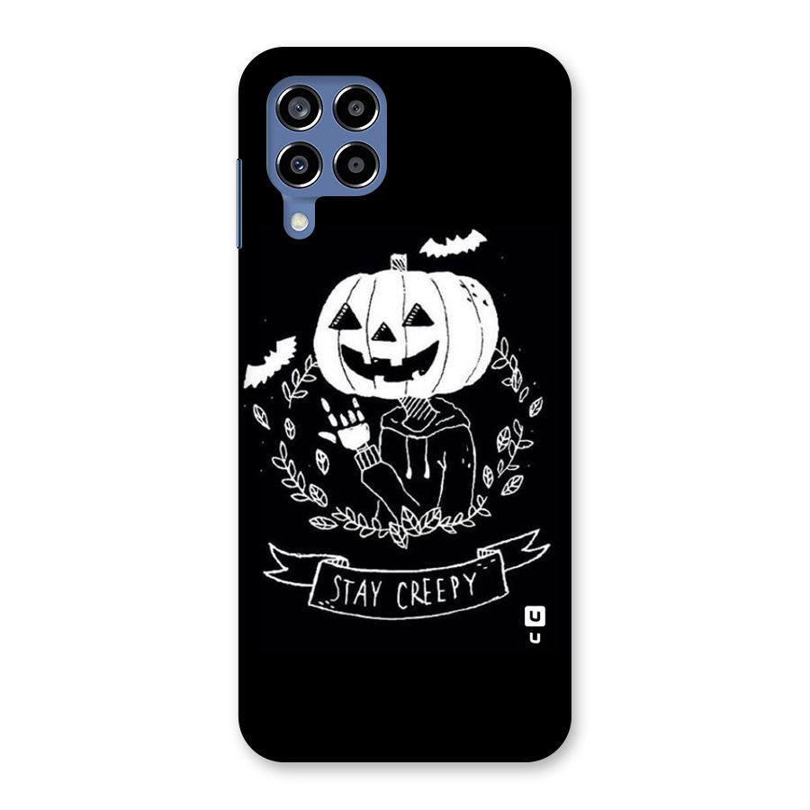 Stay Creepy Back Case for Galaxy M53 5G