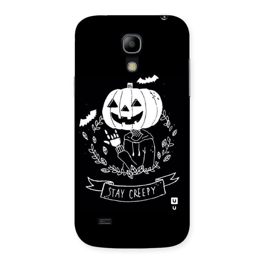 Stay Creepy Back Case for Galaxy S4 Mini