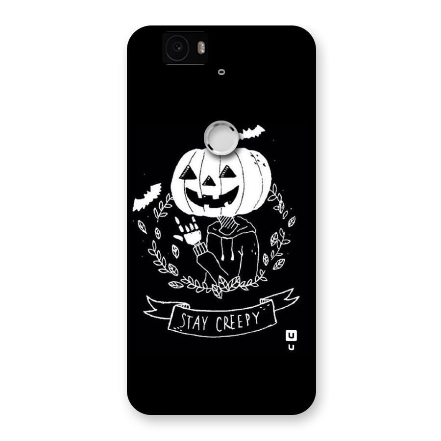 Stay Creepy Back Case for Google Nexus-6P
