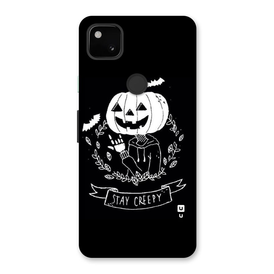 Stay Creepy Back Case for Google Pixel 4a