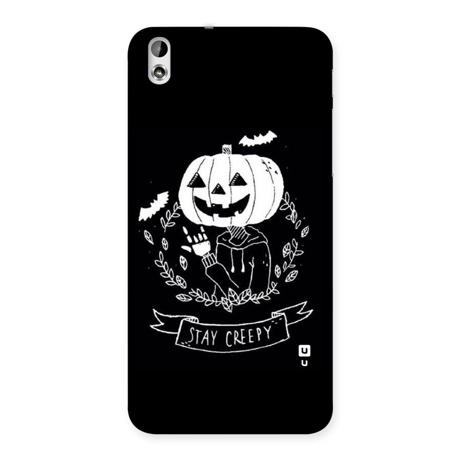 Stay Creepy Back Case for HTC Desire 816