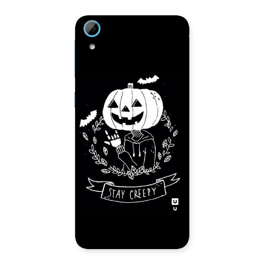 Stay Creepy Back Case for HTC Desire 826