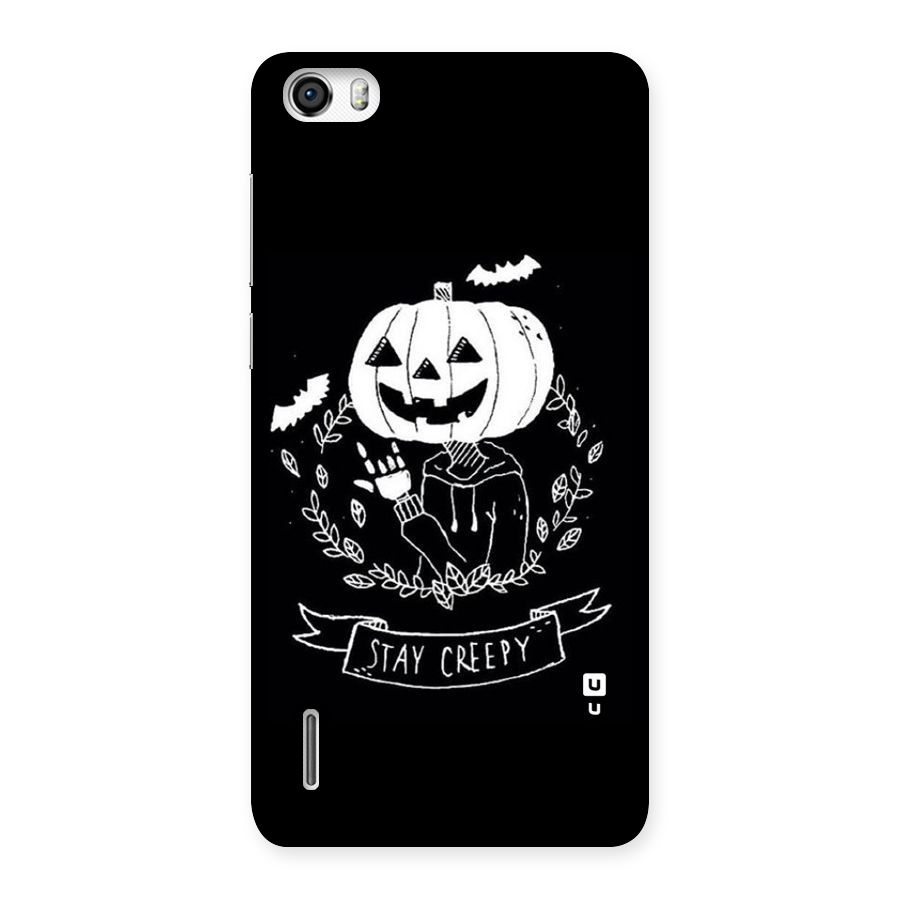 Stay Creepy Back Case for Honor 6