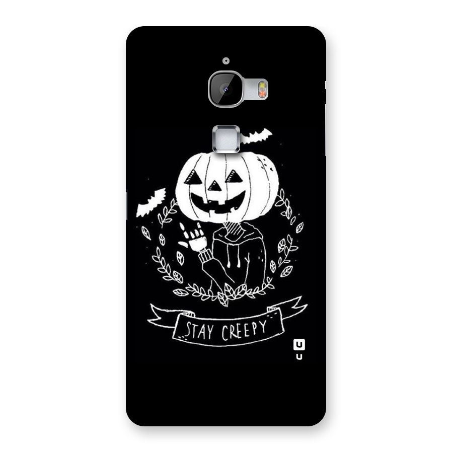 Stay Creepy Back Case for LeTv Le Max