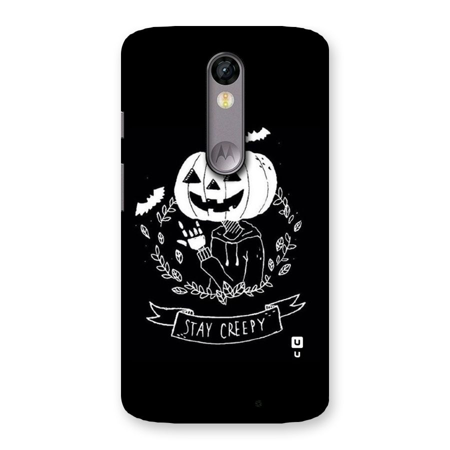 Stay Creepy Back Case for Moto X Force