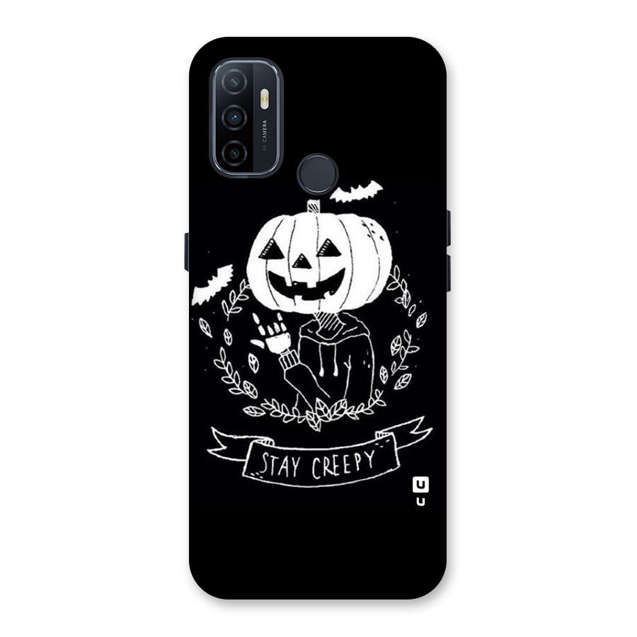 Stay Creepy Back Case for Oppo A32