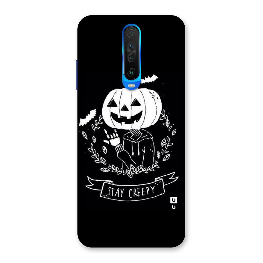 Stay Creepy Back Case for Poco X2