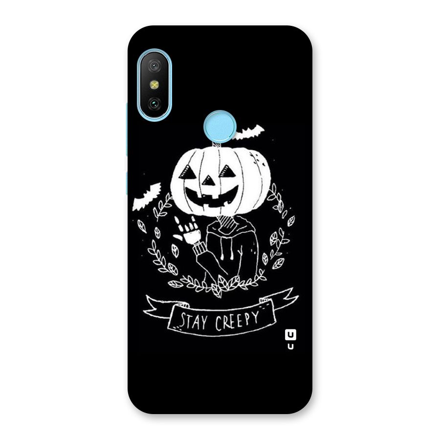 Stay Creepy Back Case for Redmi 6 Pro