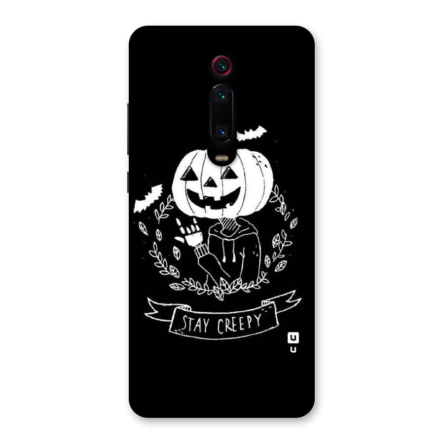Stay Creepy Back Case for Redmi K20 Pro