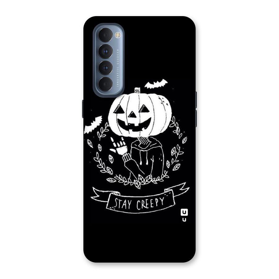 Stay Creepy Back Case for Reno4 Pro