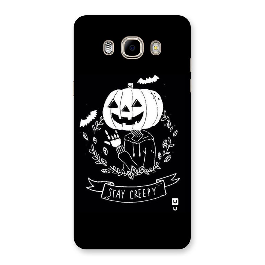 Stay Creepy Back Case for Samsung Galaxy J7 2016