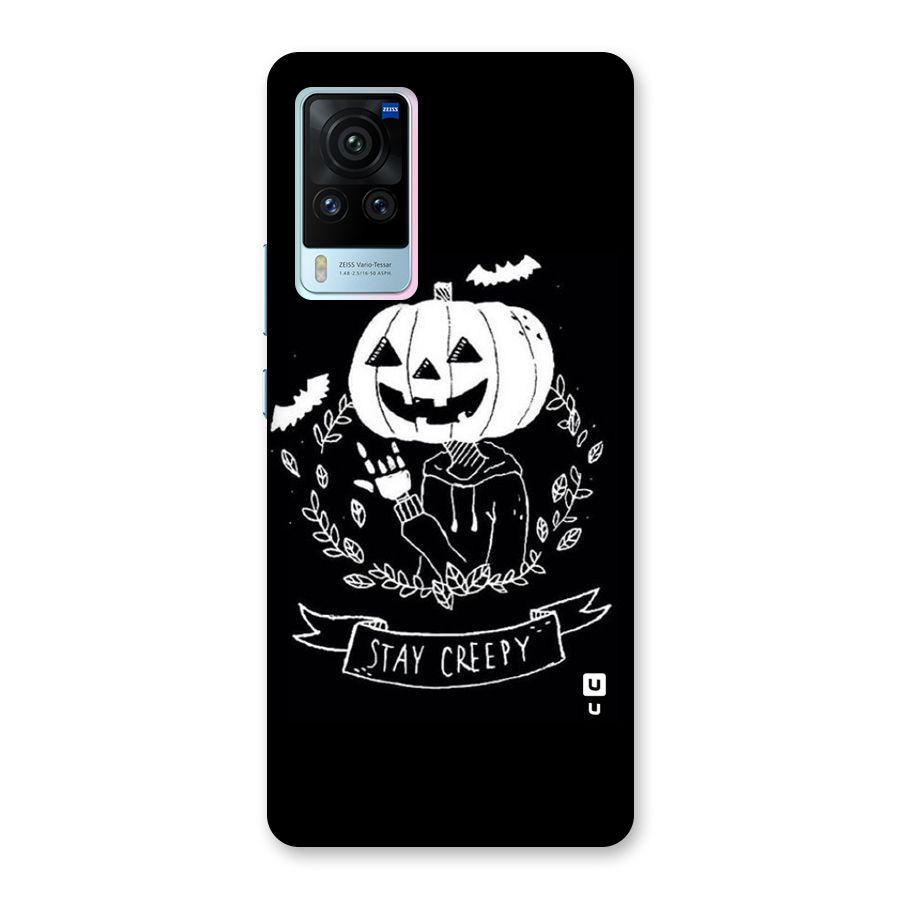 Stay Creepy Back Case for Vivo X60 Pro