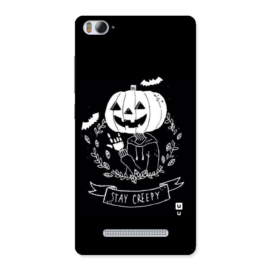 Stay Creepy Back Case for Xiaomi Mi4i