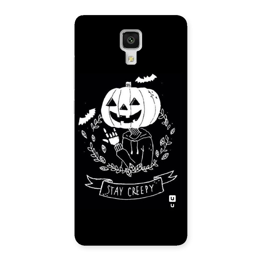 Stay Creepy Back Case for Xiaomi Mi 4