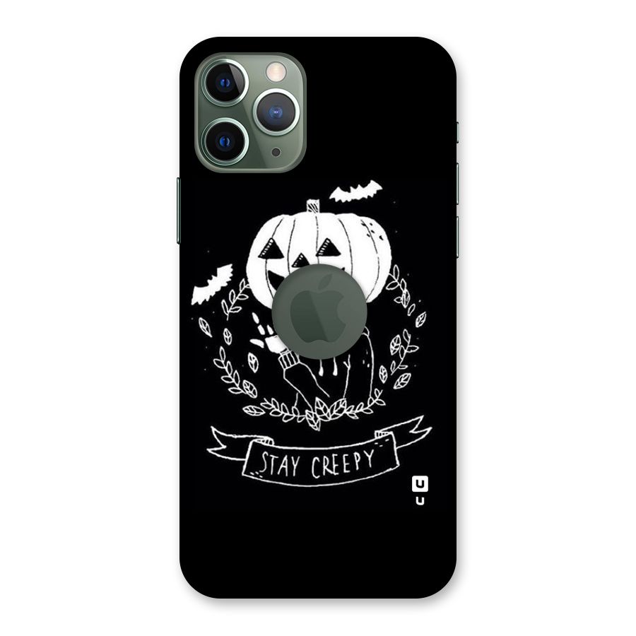 Stay Creepy Back Case for iPhone 11 Pro Logo  Cut