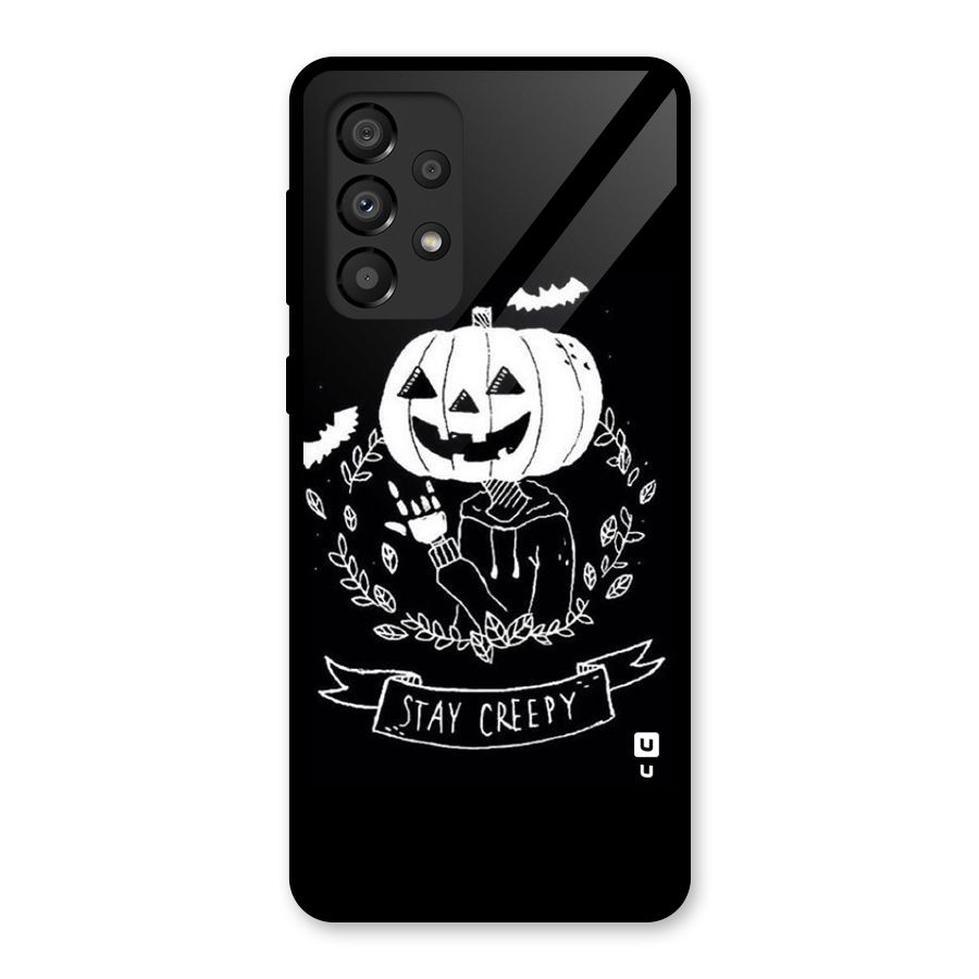 Stay Creepy Glass Back Case for Galaxy A33 5G