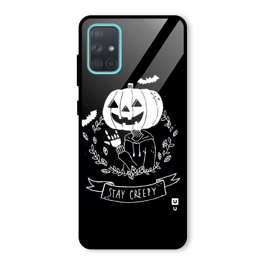 Stay Creepy Glass Back Case for Galaxy A71