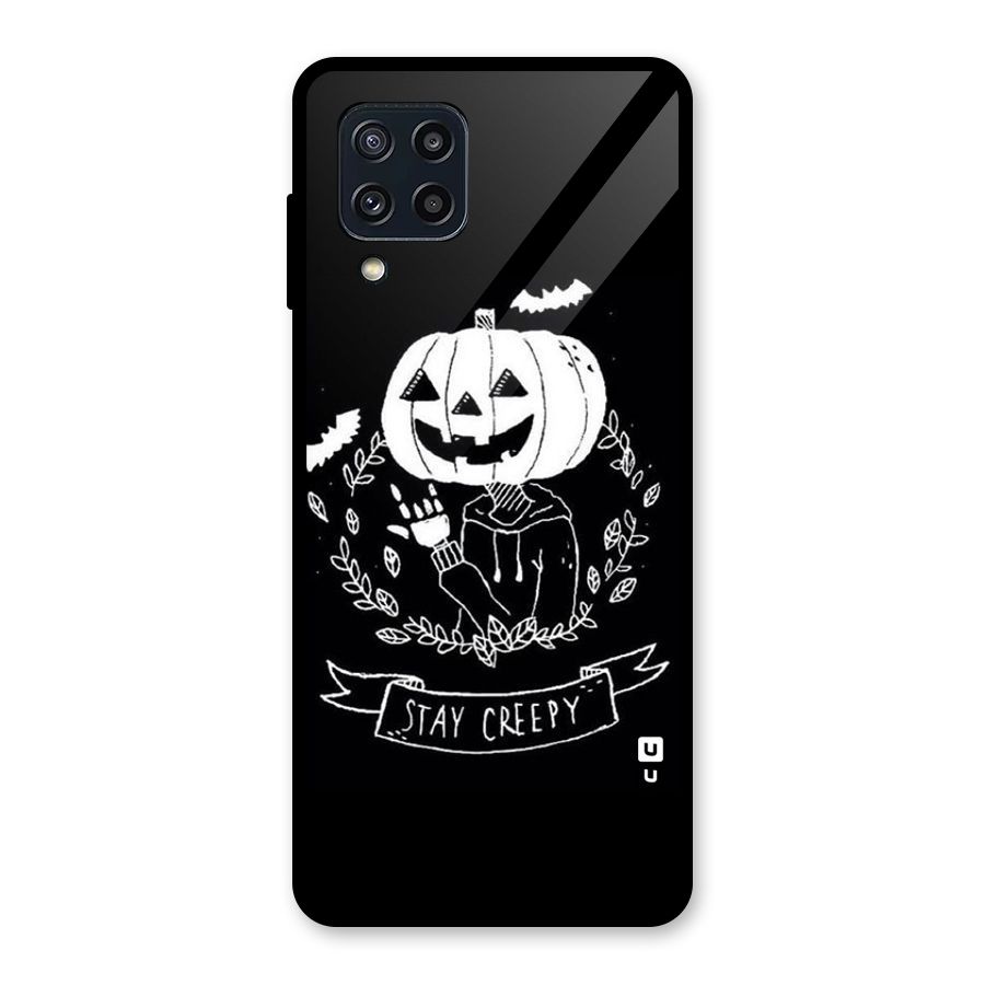 Stay Creepy Glass Back Case for Galaxy M32