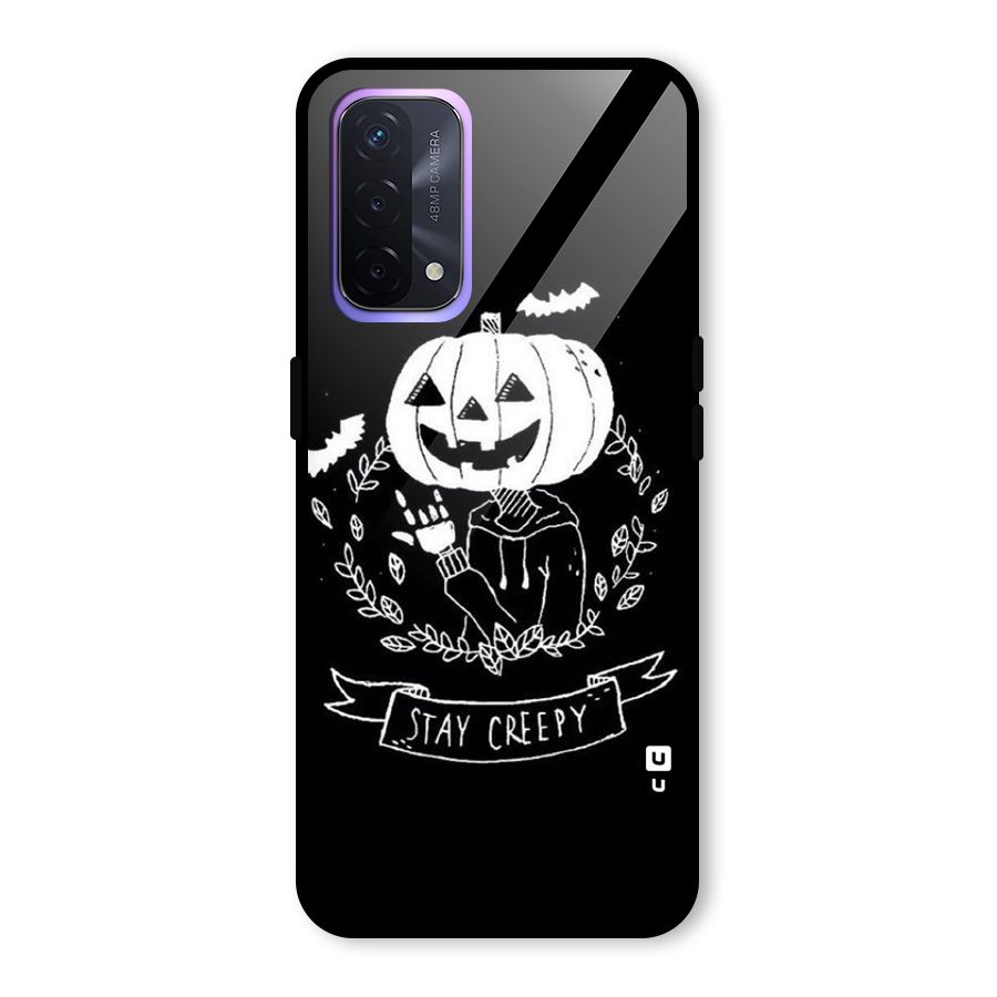 Stay Creepy Glass Back Case for Oppo A74 5G