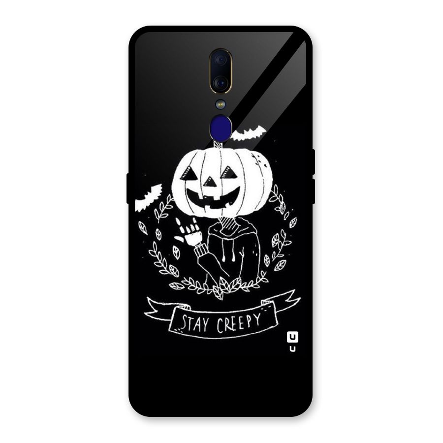 Stay Creepy Glass Back Case for Oppo F11