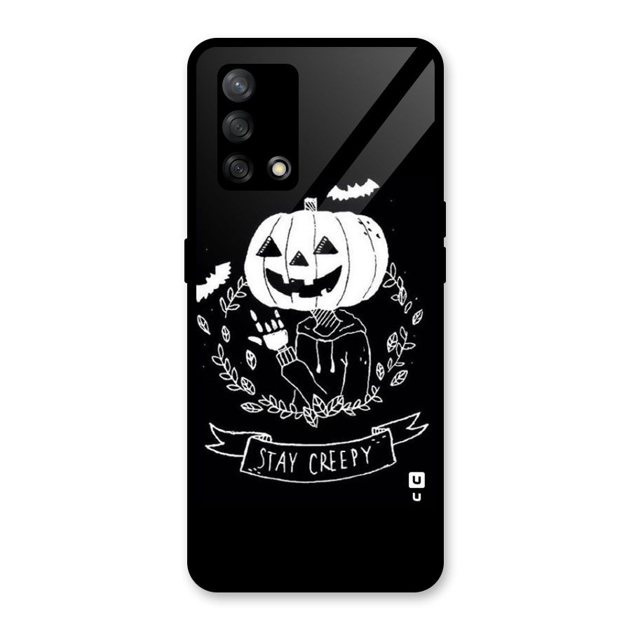 Stay Creepy Glass Back Case for Oppo F19