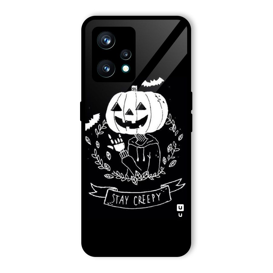 Stay Creepy Glass Back Case for Realme 9 Pro Plus 5G