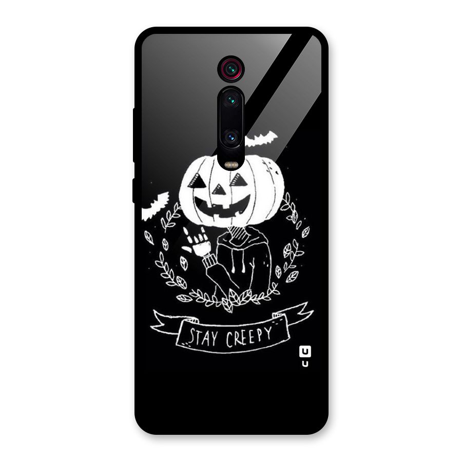Stay Creepy Glass Back Case for Redmi K20 Pro