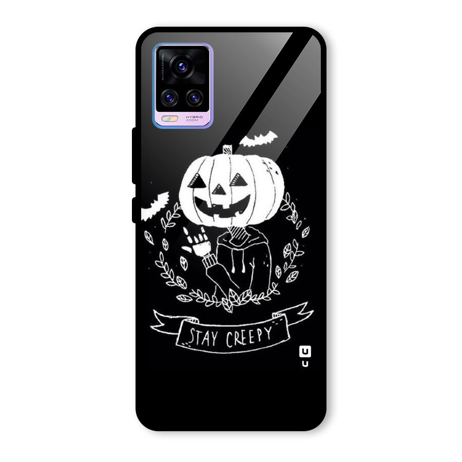 Stay Creepy Glass Back Case for Vivo V20 Pro