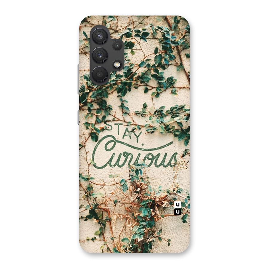 Stay Curious Back Case for Galaxy A32