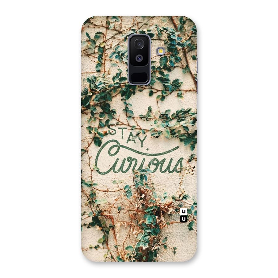 Stay Curious Back Case for Galaxy A6 Plus