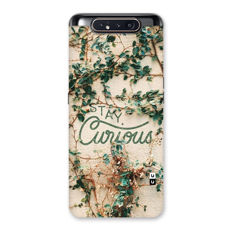 Stay Curious Back Case for Galaxy A80