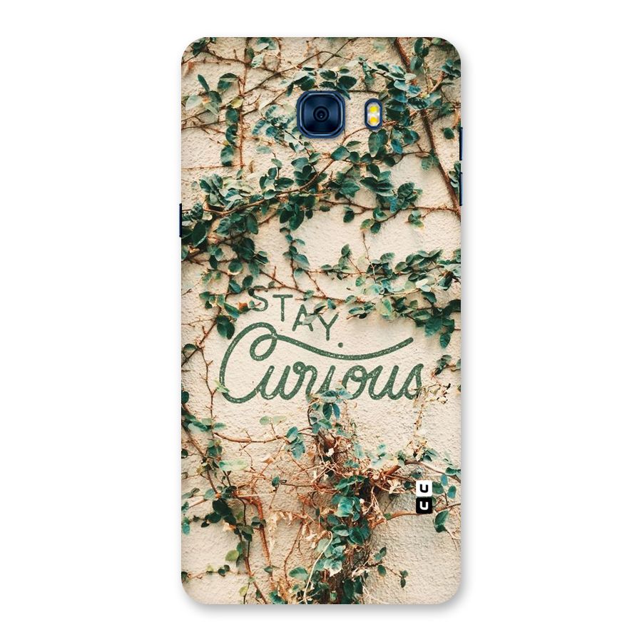 Stay Curious Back Case for Galaxy C7 Pro