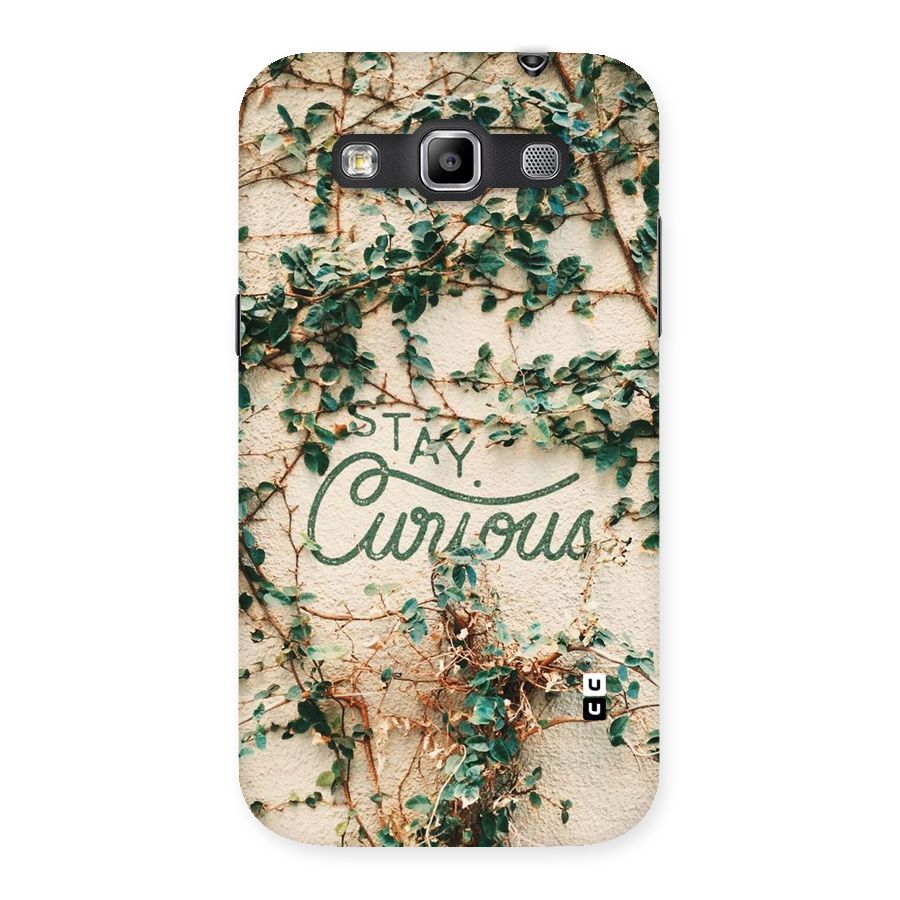Stay Curious Back Case for Galaxy Grand Quattro