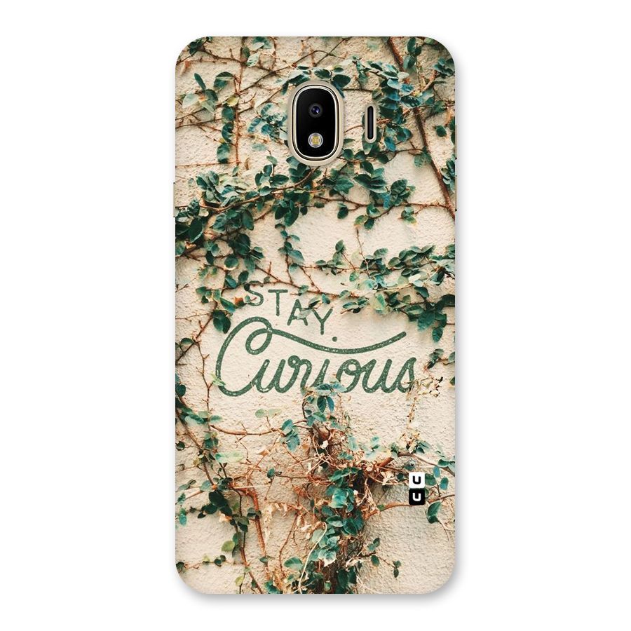 Stay Curious Back Case for Galaxy J4