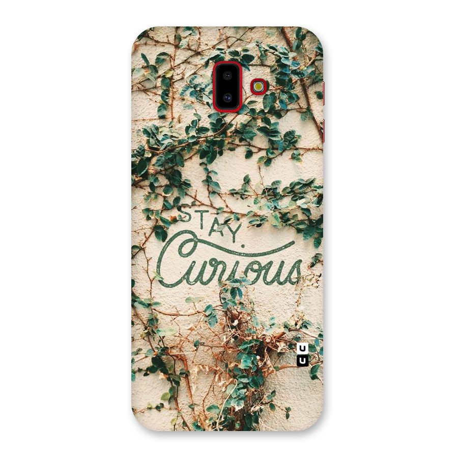 Stay Curious Back Case for Galaxy J6 Plus