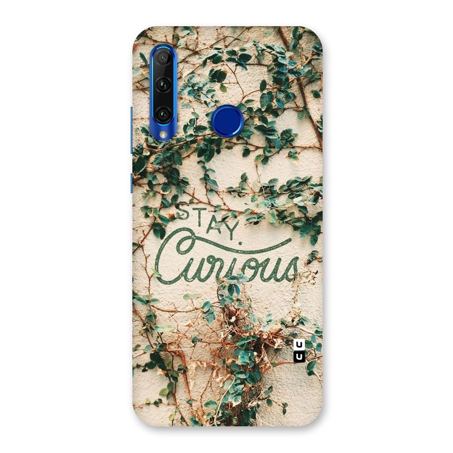 Stay Curious Back Case for Honor 20i
