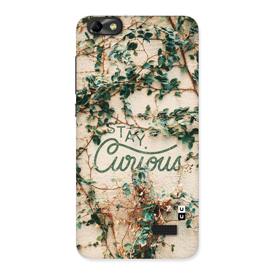 Stay Curious Back Case for Honor 4C