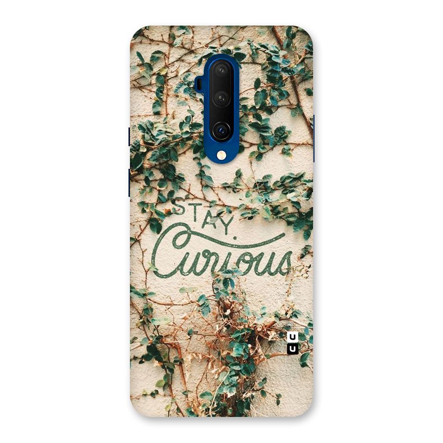Stay Curious Back Case for OnePlus 7T Pro