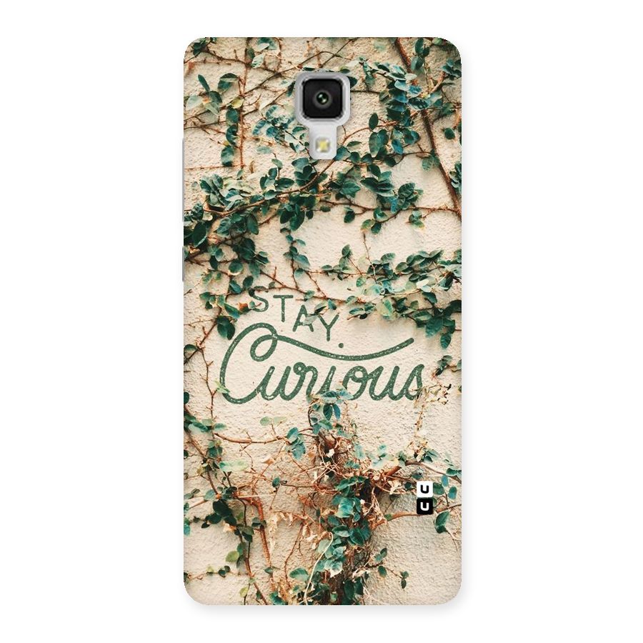 Stay Curious Back Case for Xiaomi Mi 4