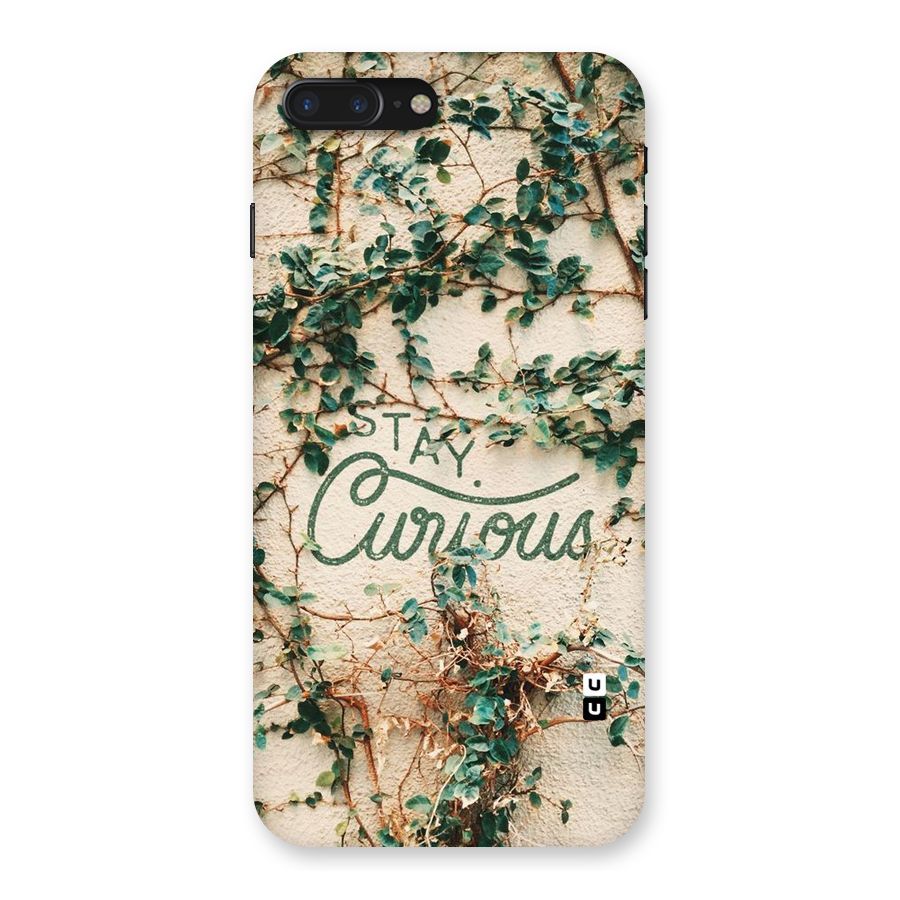 Stay Curious Back Case for iPhone 7 Plus
