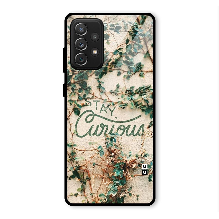 Stay Curious Glass Back Case for Galaxy A72