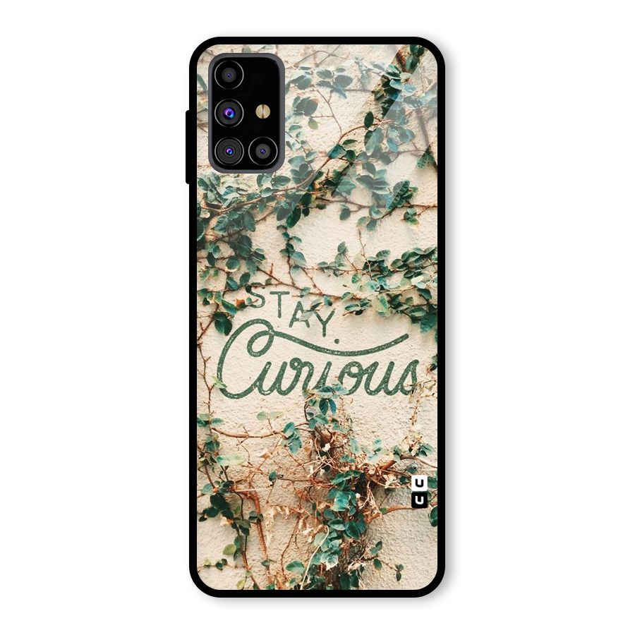 Stay Curious Glass Back Case for Galaxy M31s