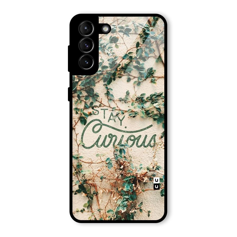 Stay Curious Glass Back Case for Galaxy S21 Plus