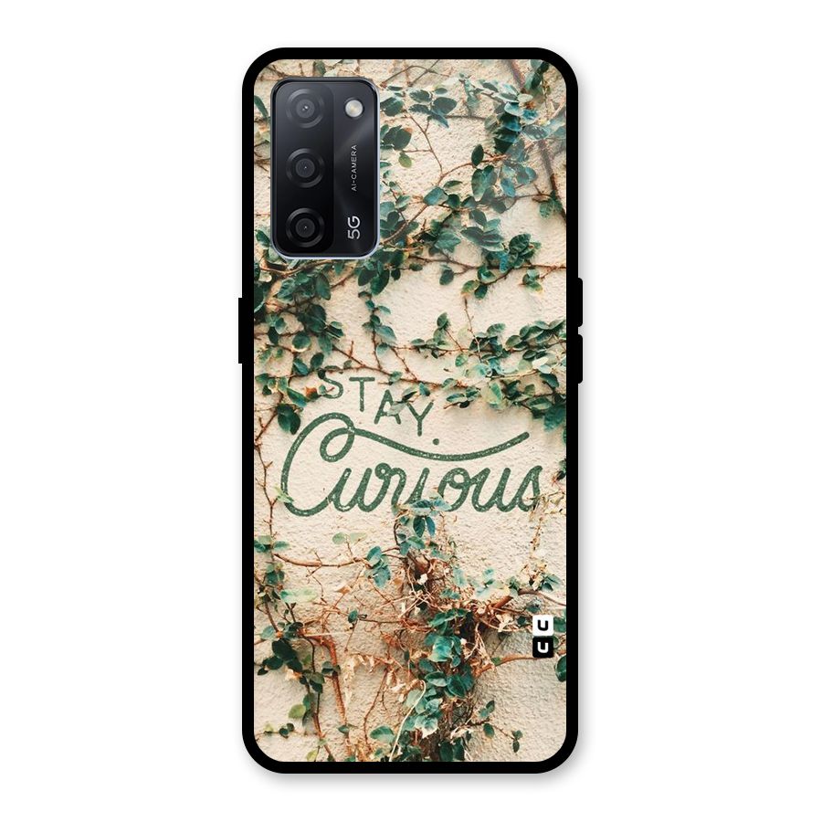 Stay Curious Glass Back Case for Oppo A53s 5G