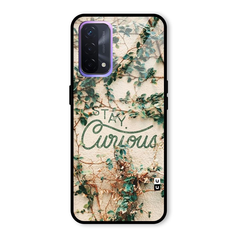 Stay Curious Glass Back Case for Oppo A74 5G