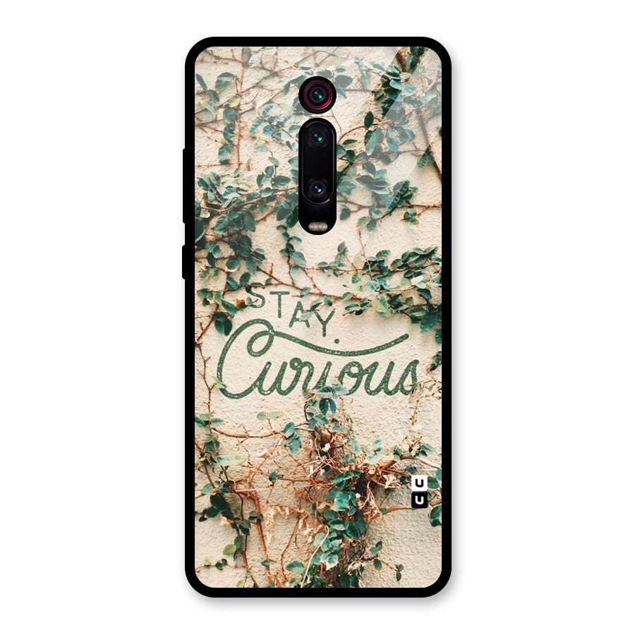 Stay Curious Glass Back Case for Redmi K20 Pro