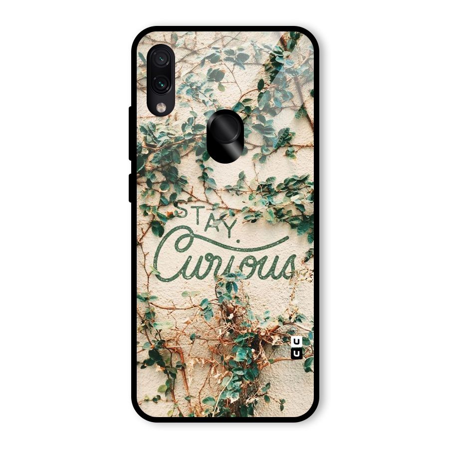Stay Curious Glass Back Case for Redmi Note 7 Pro