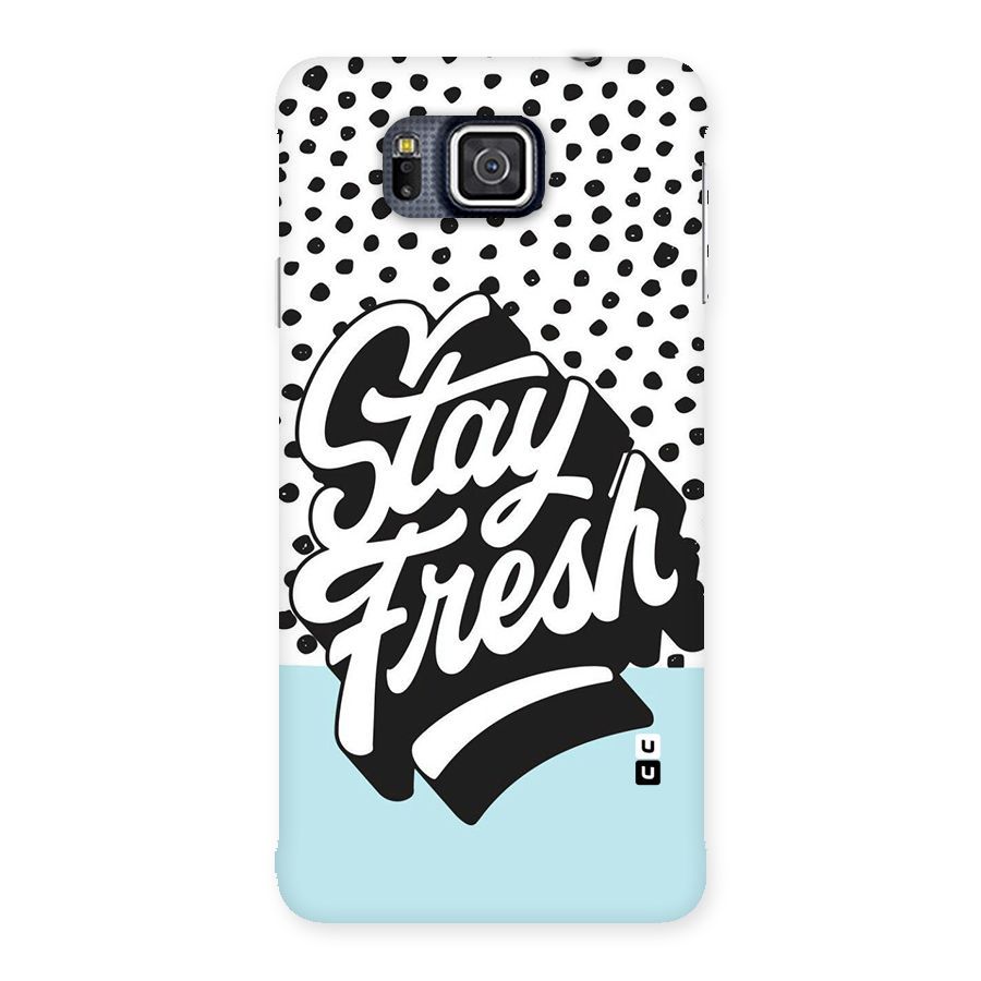 Stay Fresh Back Case for Galaxy Alpha