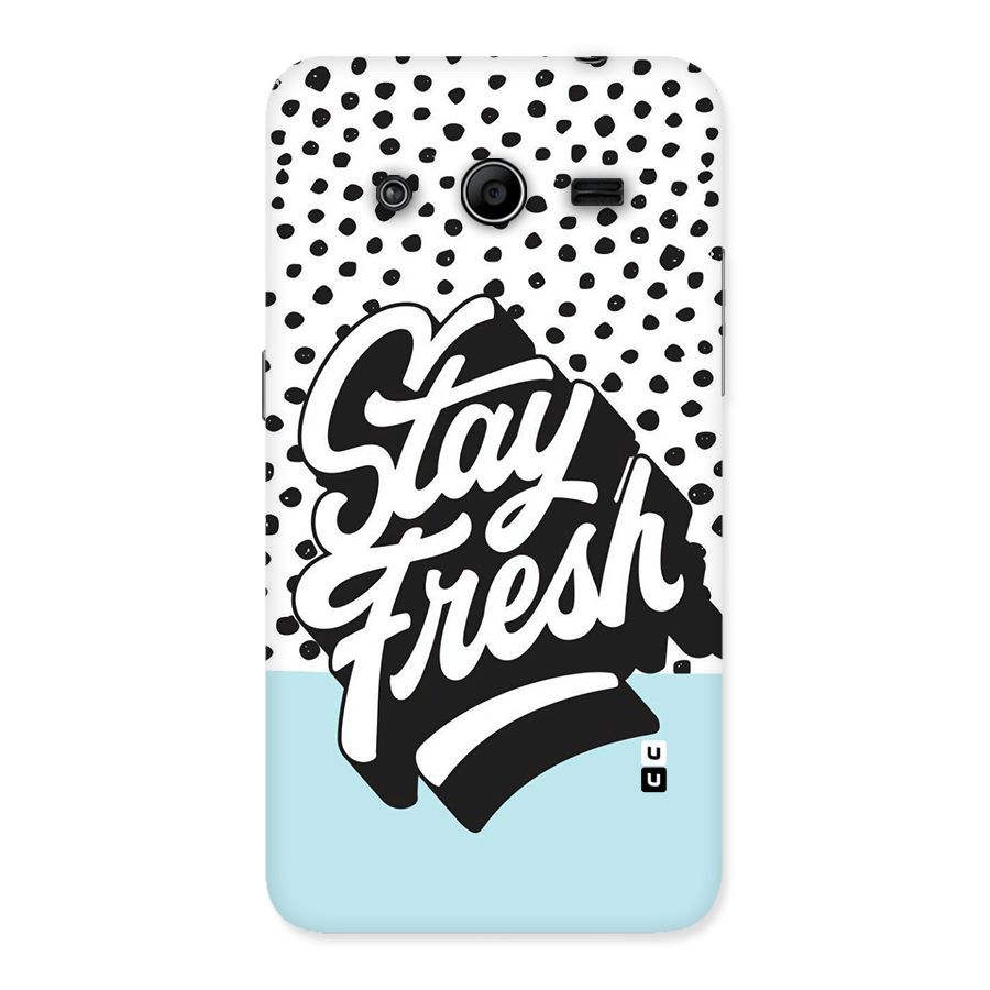 Stay Fresh Back Case for Galaxy Core 2